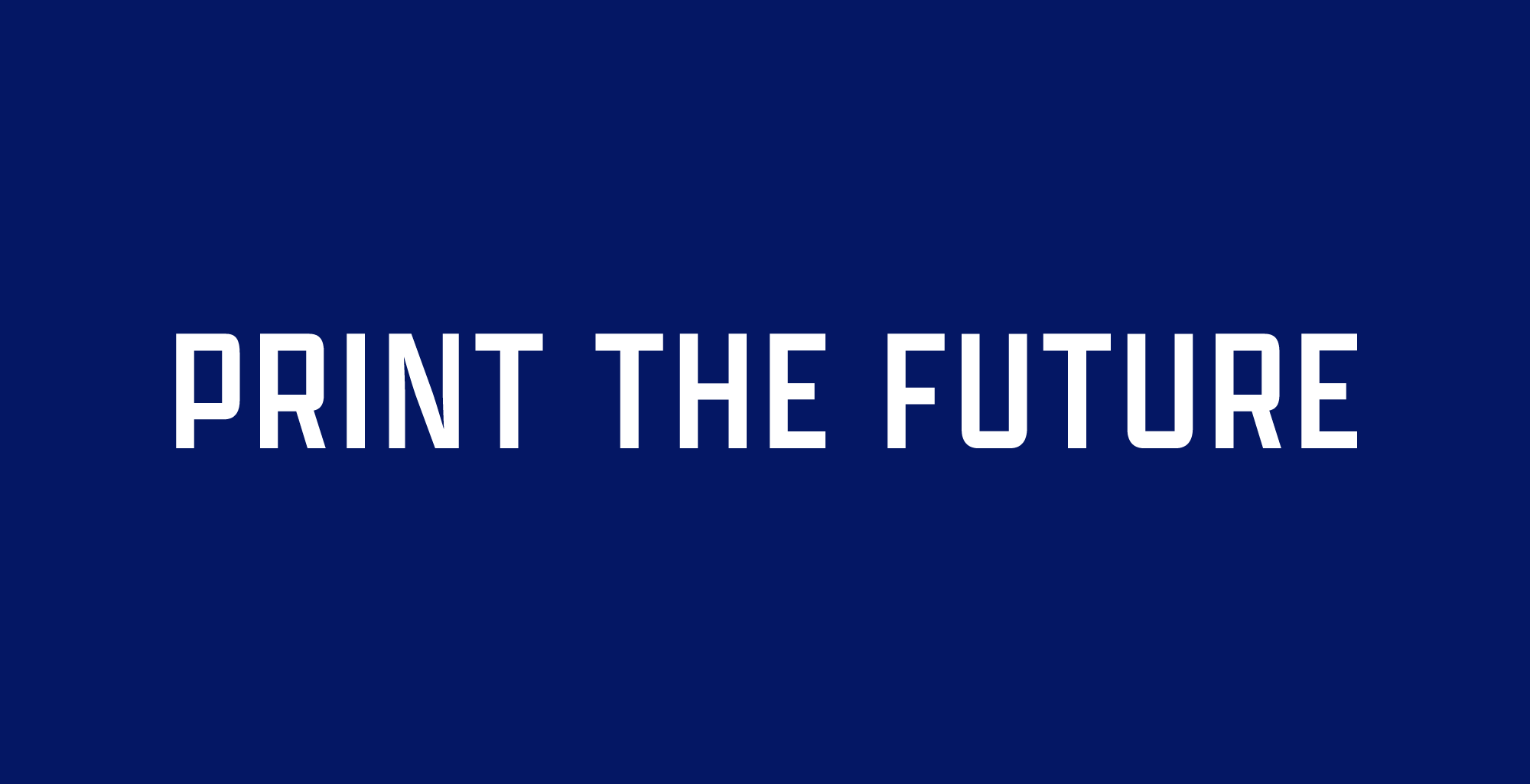 PRINT THE FUTURE