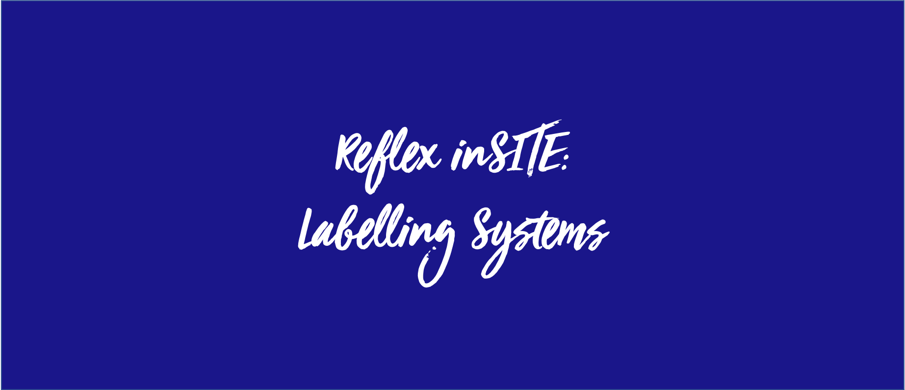 Reflex inSITE: Labelling Systems